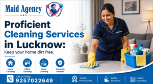Read more about the article Proficient Cleaning Services in Lucknow: Keep your home dirt free. 
